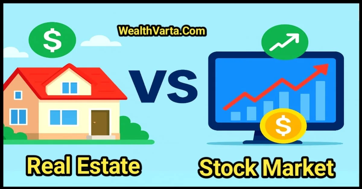 Real Estate vs Stock Market comparison – कौन बेहतर निवेश विकल्प है